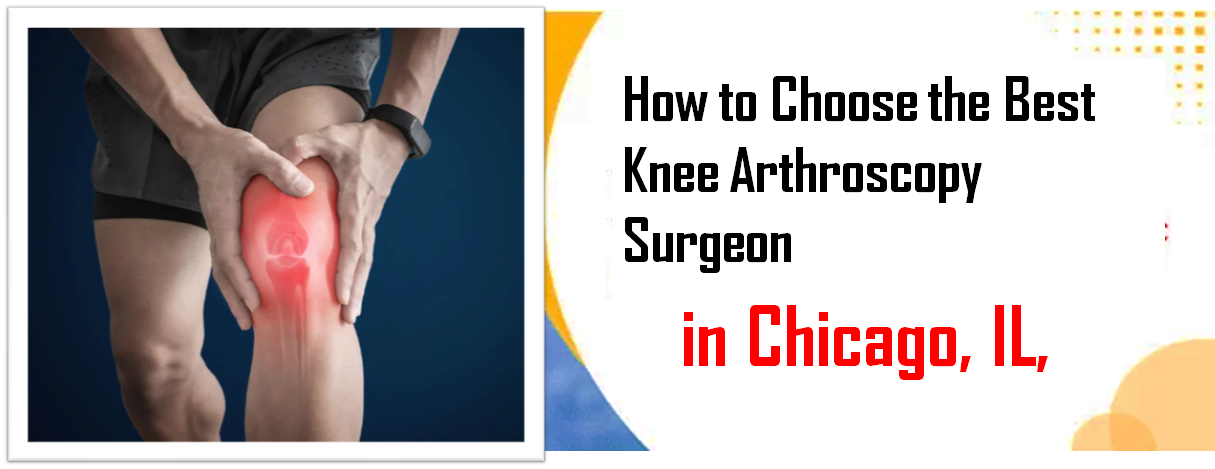 Knee Arthroscopy Surgeons in Chicago, IL: Find the Best Doctors Near You